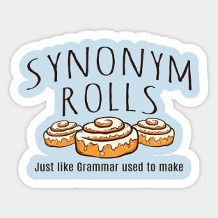 Synonym Rolls Just Like Grammar used to make Sticker